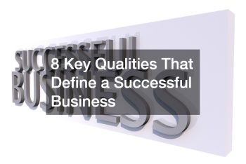 8 Key Qualities That Define a Successful Business - Boss Blueprints